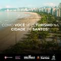 Santos mantém nota máxima no Mapa do Turismo Brasileiro