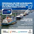Programa santista de pré-aceleração de startups terá foco em soluções para o Porto