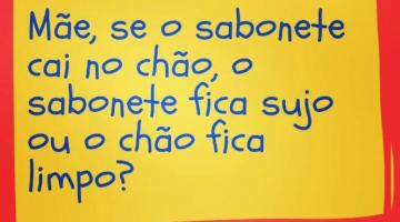 frase onde se lê: Mãe, se o sabonete cai no chão, o sabonete fica sujo ou o chão fica limpo 