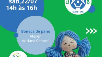 Casa do Artesão de Santos ensina crianças e adultos a fazer boneca de pano