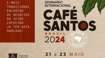 Santos é confirmada para receber Seminário Internacional do Café em 2024