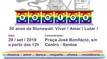 CMDS - 2ª parada do ORGULHO LGBT Santos/SP -  Tema: 50 anos de Stonewall: Amar! Viver! Lutar! 