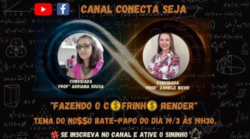 Convite para a live. Com símbolos no Youtube e facebook no topo. Está escrito: Canal Conecta Seja. A foto de duas convidadas e Fazendo o Cofrinho Render Tema do nosso bate-papo. Inscreva-se. Paratodosverem