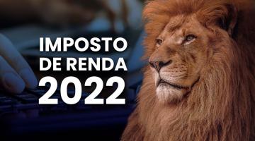 quadro onde se lê Imposto de Renda 2022 com imagem de leão ao lado. #paratodosverem