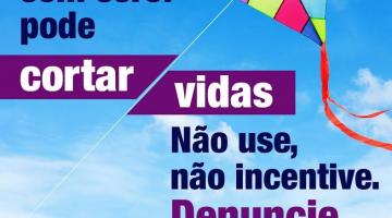 Card onde se lê: soltar pipas com cerol pode cortar vidas. Não use, não incentive. Denuncie. #Paratodosverem