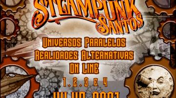 card de convite para o evento onde se lê: Steampumk Santos Universos Paralelos Realidades Alternativas on line 1, 2, 3 e 4 de julho. #paratodosverem