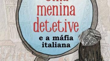 Livro Uma Menina Detetive e a Máfia Italiana é lançado com atividades para crianças 