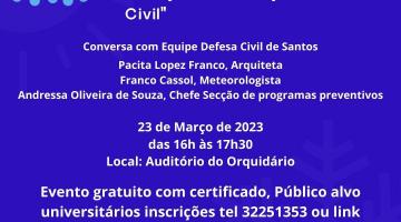 Importância da meteorologia para Defesa Civil é tema de evento no Orquidário de Santos