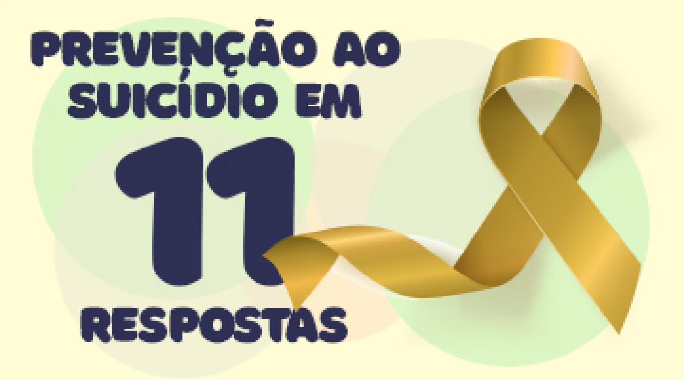 Banner onde se lê: Prevenção ao Suicídio em 11 Respostas. Do lado direito há um laço amarelo. #Pracegover