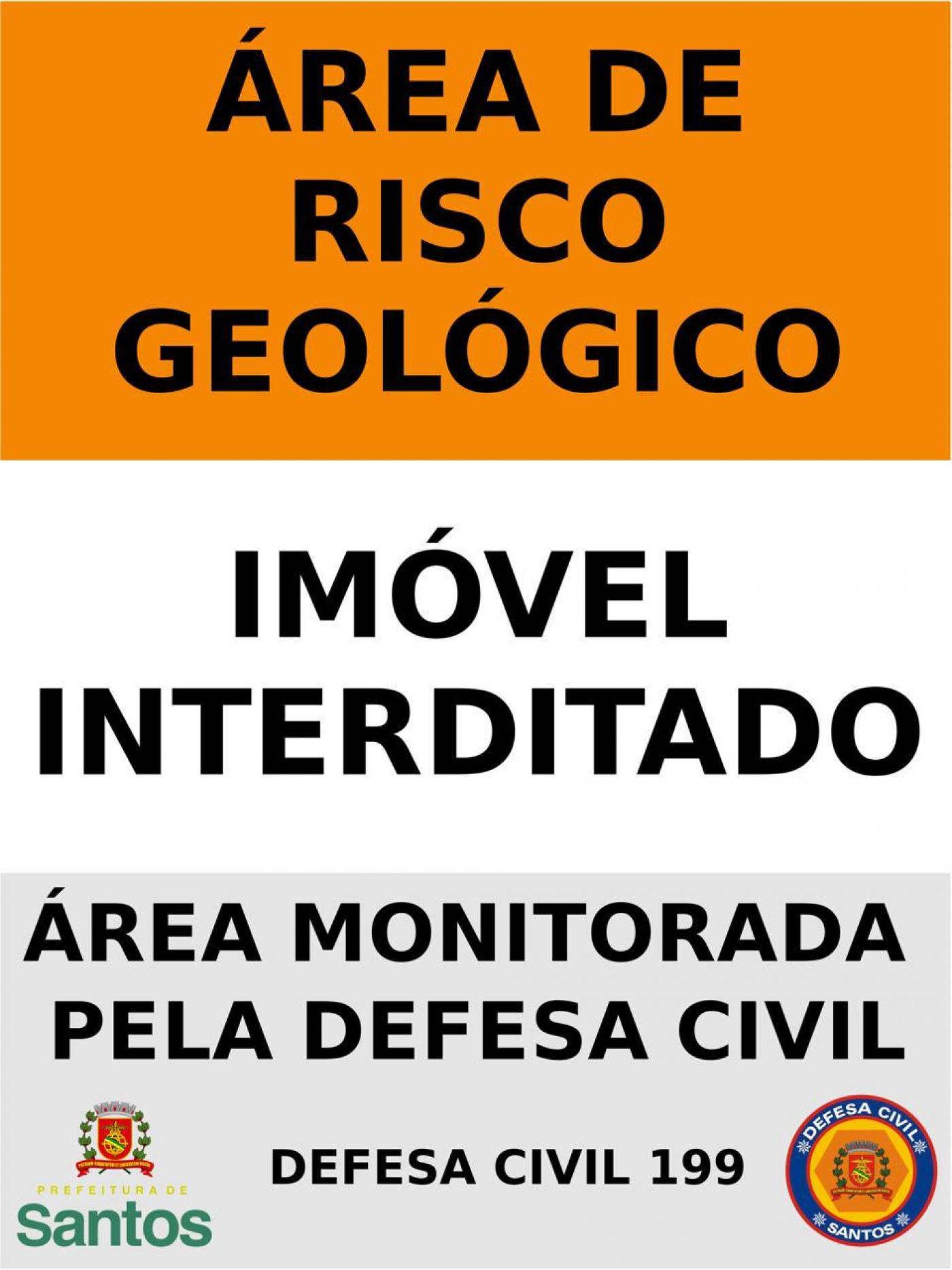 Aviso da defesa civil para afixar em casa. Está escrito: Área de Risco Geológico. Imóvel Interditado. Área monitorada pela Defesa Civil 199