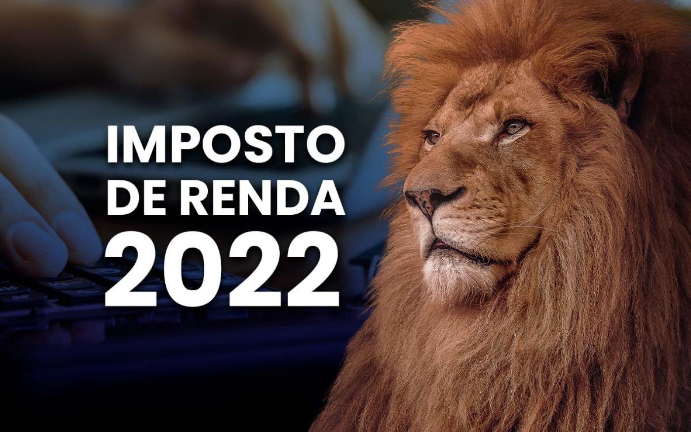 quadro onde se lê Imposto de Renda 2022 com imagem de leão ao lado. #paratodosverem