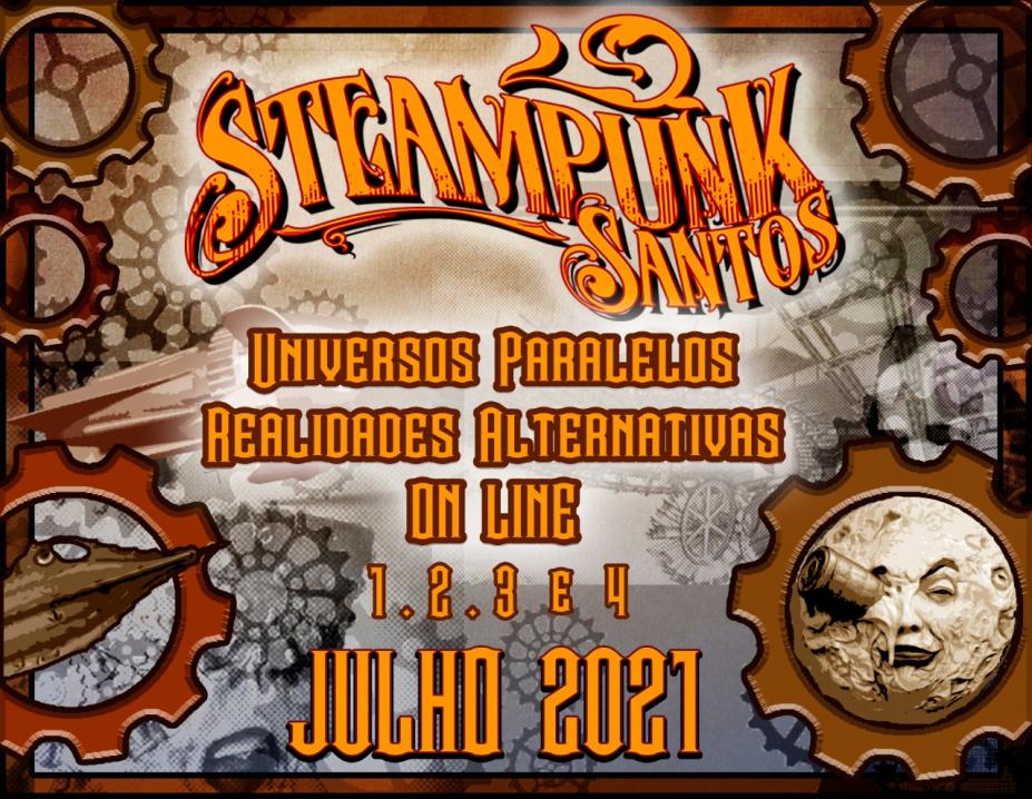 card de convite para o evento onde se lê: Steampumk Santos Universos Paralelos Realidades Alternativas on line 1, 2, 3 e 4 de julho. #paratodosverem