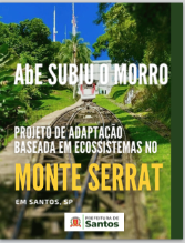 Capa da cartilha. Foto dis trilhos do e do bonde do monte serrat com os dizeres AbE subiu o morro: Projeto de adaptação baseadas em ecosistemas no Monte Serrat - em santos, SP. Abaixo, logotipo da Prefeitura de Santos